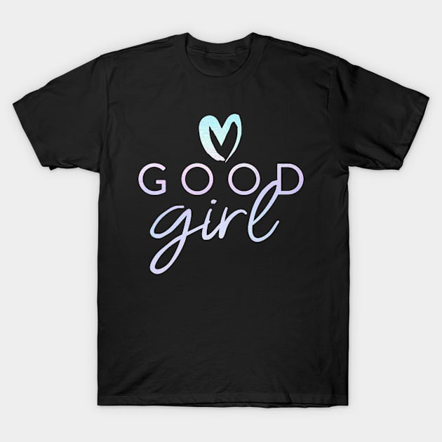 Good Girl T-Shirt by Garcia Goodies